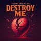 Destroy Me Single