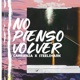 No Pienso Volver feat Carranza Single