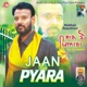 Jaan Ton Pyara Single