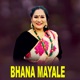 Bhana Mayale Single