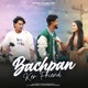 Bachpan Ker Friend Single