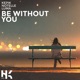 Be Without You feat Notelle Single