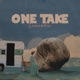 ONE TAKE Single