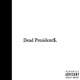 Dead President Single