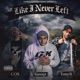 Like I Never Left feat Konsept C O S Single