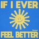 If I Ever Feel Better Single
