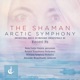 Vincent Ho The Shaman Arctic Symphony Live