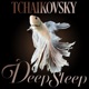 Tchaikovsky Deep Sleep