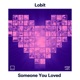 Someone You Loved Single