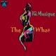The What Single