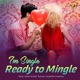 I m Single Ready to Mingle From Single Mingle Single