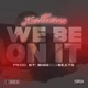 We Be on It Single