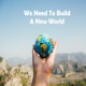 We Need To Build a New World Single
