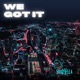 We Got It EP