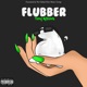 Flubber Single