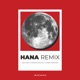 Hana Remix Single