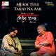 Mukh Tule Takio Na Aar From Sesher Golpo Single