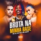Brota na Minha Base feat DJ Rodrigues Single