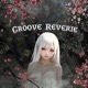Groove Reverie feat BXSXK Single