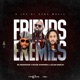 Friends and Enemies Single