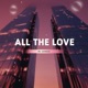 All The Love Dj Global Byte Mix Single