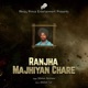 Ranjha Majhiyan Chare Single