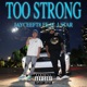 Too Strong feat J Star Single