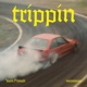 Trippin Single