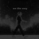 On the Way Single