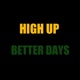High Up Better Days Single
