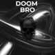 Doom Bro Single
