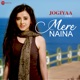 Mere Naina Single