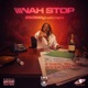 Nah Stop feat WvrldFamous Extended Single