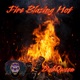 FIRE BLAZING HOT feat DabQween Single