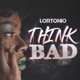 Think Bad Single