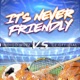 It s Never Friendly Single