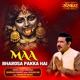 Maa Bharosa Pakka Hai Single