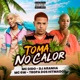 Toma no Calor Single