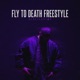 Fly to Death Freestyle Single
