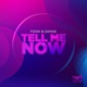 Tell Me Now Single
