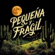Pequeña Y Frágil Single