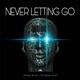 Never Letting Go feat HIS Hypeman Stract Brenx Single