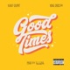 Good Times Single feat King Dreeski Single