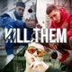Kill Them feat XEFF La Cantera Single