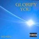 Glorify You Single