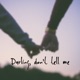 Darling Don t Tell Me Single
