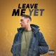 Leave Me Yet Single