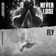 Never Lose Fly feat Breana Marin Single