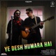 Ye Desh Hamara Hai Single