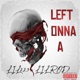 LEFT ONNA A Single